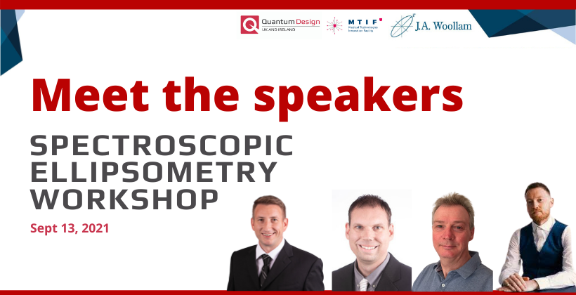 Meet the speakers at the J A Woollam Spectroscopic Ellipsometry Workshop