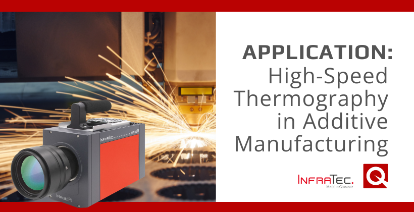 High-Speed Thermography in Additive Manufacturing