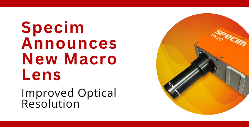 Specim Introduces New Macro Lens for FX10 Camera