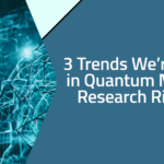 Quantum Materials Research Trends Right Now